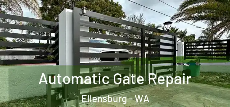 Automatic Gate Repair Ellensburg - WA