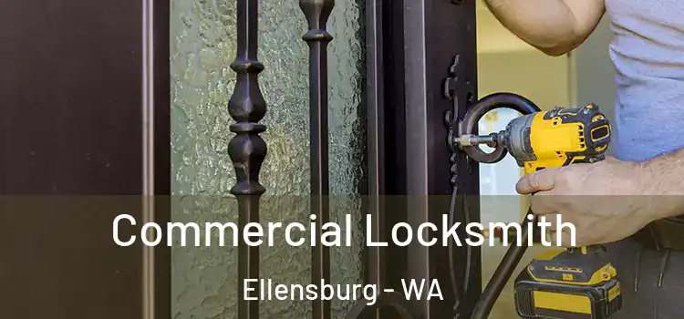  Commercial Locksmith Ellensburg - WA