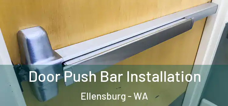  Door Push Bar Installation Ellensburg - WA