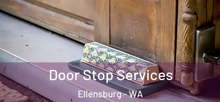  Door Stop Services Ellensburg - WA