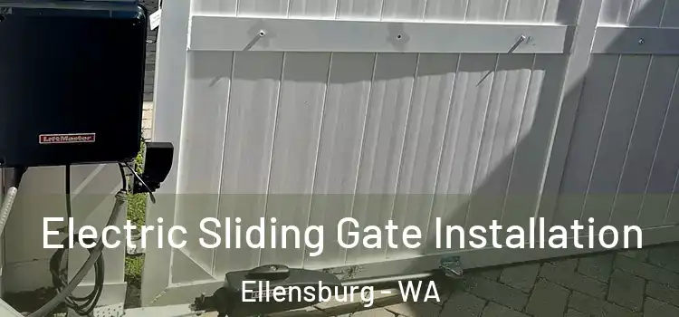  Electric Sliding Gate Installation Ellensburg - WA