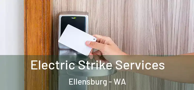  Electric Strike Services Ellensburg - WA