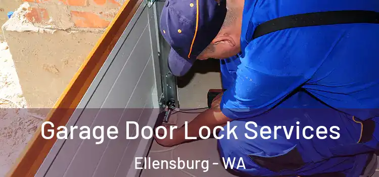  Garage Door Lock Services Ellensburg - WA