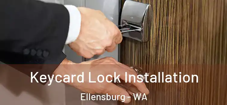  Keycard Lock Installation Ellensburg - WA