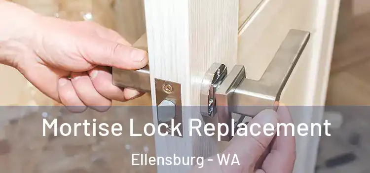 Mortise Lock Replacement Ellensburg - WA
